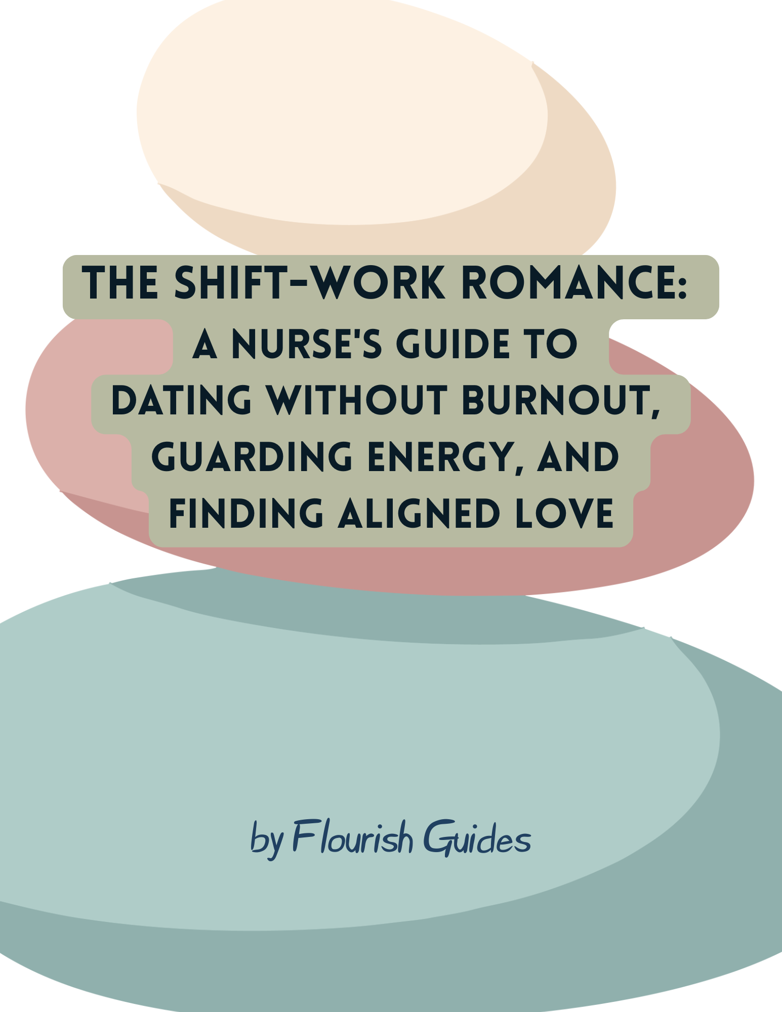The Shift-Work Romance: A Nurse's Guide to Dating Without Burnout, Guarding Energy, and Finding Aligned Love